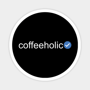 Verified Coffeeholic (White Text) Magnet